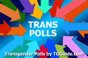 Transgender Polls by TGGuide: Every Opinion Counts!