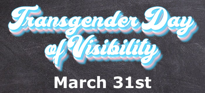 Transgender Day of Visibility March 31st - TGGuide.com