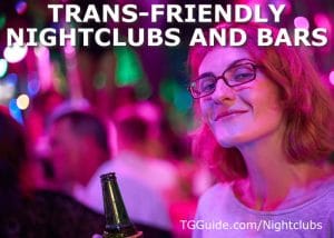 Transgender friendly nightclubs and bars in the U.S., UK, Canada and Australia.